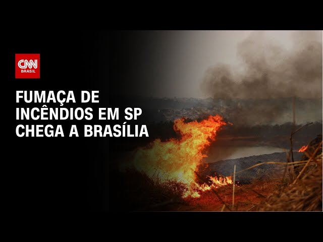 Fumaça de incêndios em SP chega a Brasília | AGORA CNN