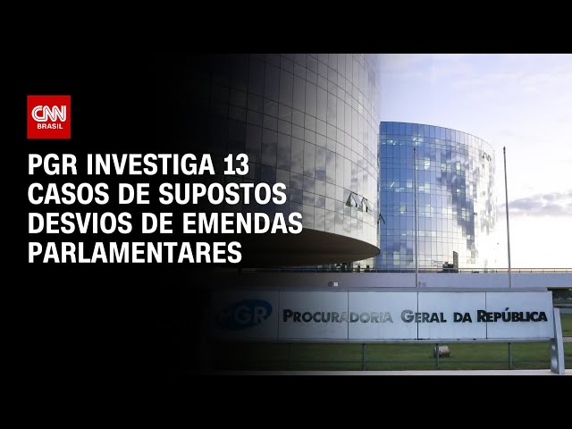 PGR investiga 13 casos de supostos desvios de emendas parlamentares | CNN 360°