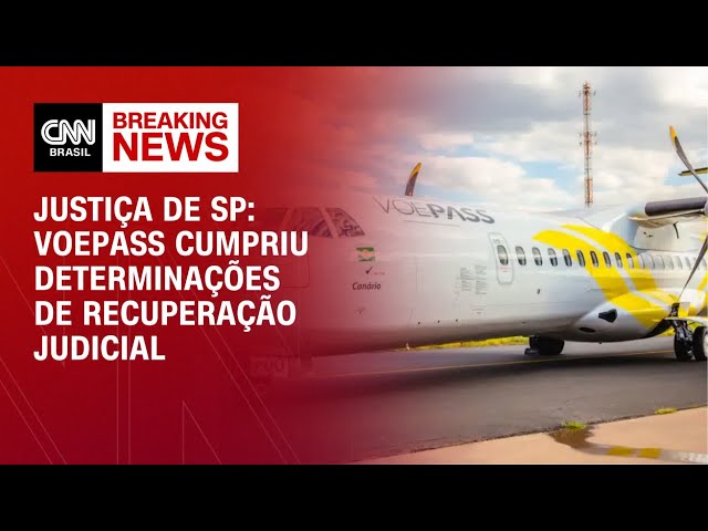 Justiça de SP: Voepass cumpriu determinações de recuperação judicial | AGORA CNN