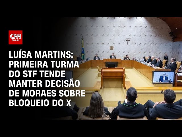 Luísa Martins: Primeira turma do STF tende manter decisão de Moraes sobre bloqueio do X | AGORA CNN