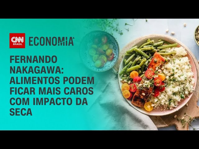 Fernando Nakagawa: Alimentos podem ficar mais caros com o impacto da seca | BASTIDORES CNN