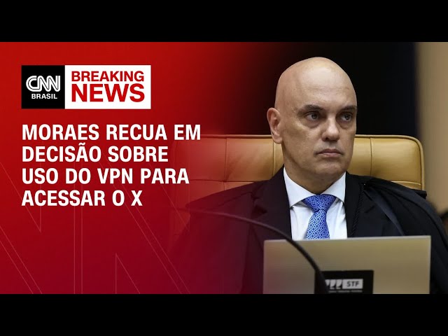 Moraes recua em decisão sobre uso do VPN para acessar o X | CNN PRIME TIME