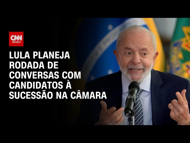 Lula planeja rodada de conversas com candidatos à sucessão na Câmara | BASTIDORES CNN