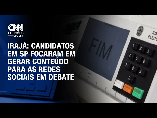 Irajá: Candidatos em SP focaram em gerar conteúdo para as redes sociais em debate | CNN ARENA