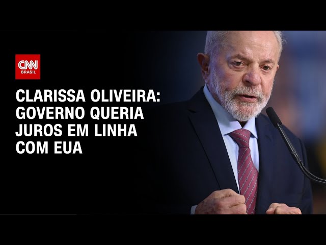 Clarissa Oliveira: Governo queria juros em linha com EUA | LIVE CNN