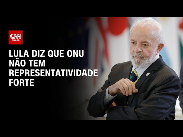 Lula diz que ONU não tem representatividade forte | AGORA CNN