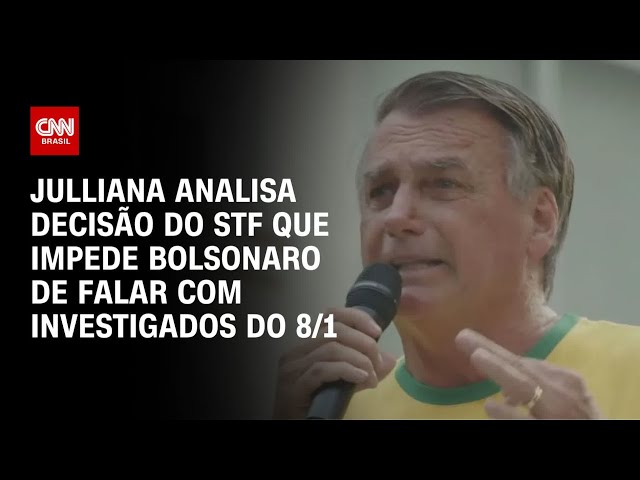 Julliana analisa decisão do STF que impede Bolsonaro de falar com investigados do 8/1 | CNN ARENA