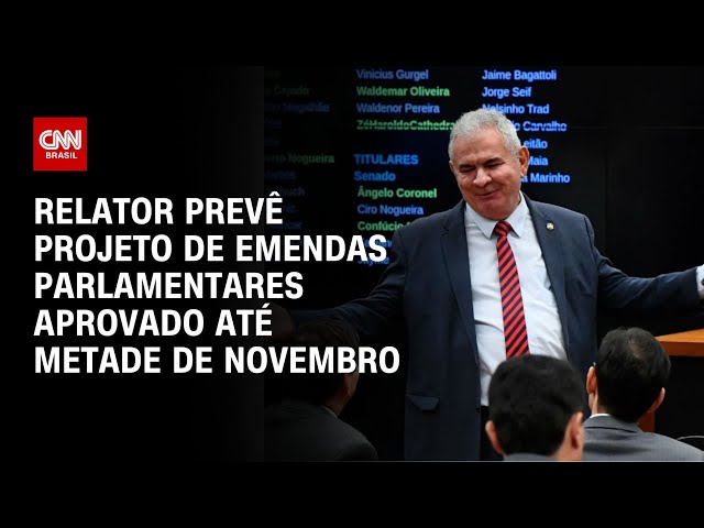 Relator prevê projeto de emendas parlamentares aprovado até metade de novembro | BASTIDORES CNN