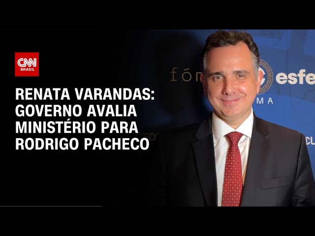 Renata Varandas: Governo avalia ministério para Rodrigo Pacheco | CNN 360º