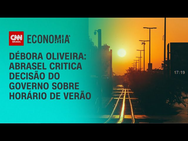 Débora Oliveira: Abrasel critica decisão do governo sobre horário de verão | CNN NOVO DIA