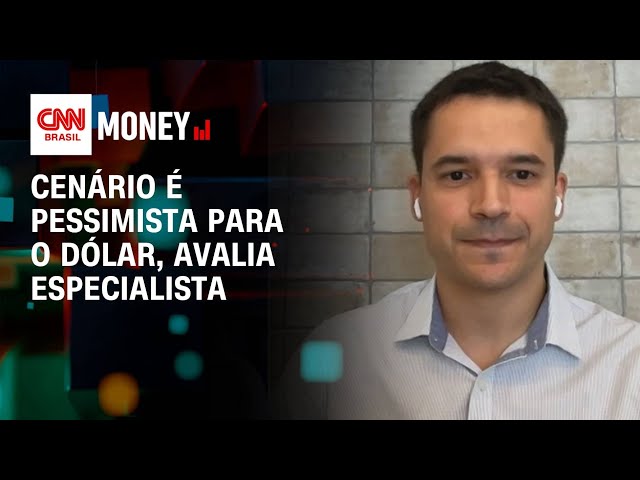 Cenário é pessimista para o dólar, avalia especialista | Money News