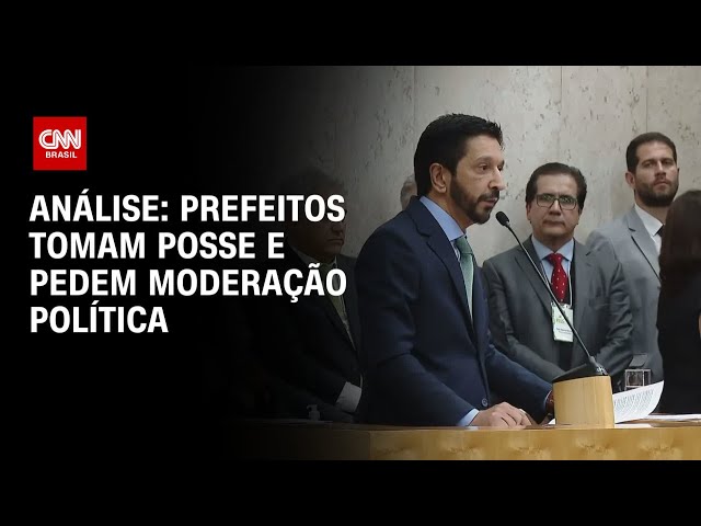 Análise: Prefeitos tomam posse e pedem moderação política | WW