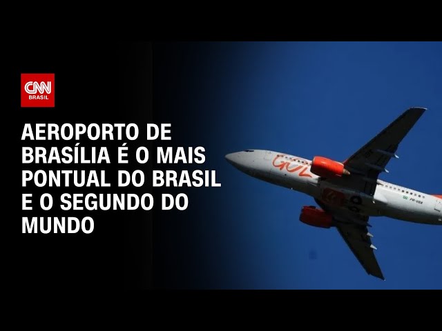 Aeroporto de Brasília é o mais pontual do Brasil e o segundo do mundo | AGORA CNN